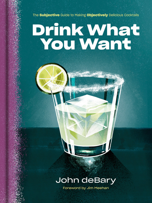 Title details for Drink What You Want by John deBary - Wait list